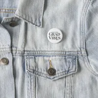  Graduation Vibes Only white/black Button