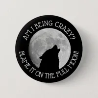 Blame it on the Full Moon Howling Wolf Button