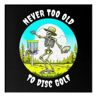 Never Too Old to Disc Golf | Skeleton Throwing Acrylic Print