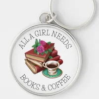 All a Girl Needs | Books and Coffee Keychain