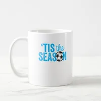 Soccer For Teen Girls Tis The Season Coffee Mug