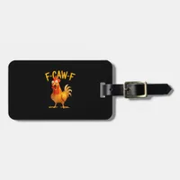 F-Caw-F Pun Funny Chicken Rooster Cawing Grunge Luggage Tag