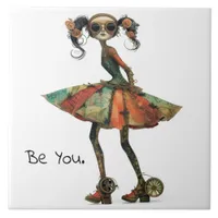 Quirky Whimsical Woman - Be You. Ceramic Tile