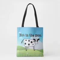 Not in the Moo Tote Bag