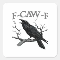 Gothic F-Caw-F Funny Crow Humor Essential Vintage  Square Sticker