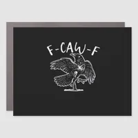 F-Caw-F Funny Trendy Car Magnet