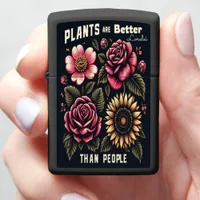  Plants Are Better Than People Floral Humor Zippo Lighter