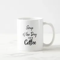 Soup of the Day, Coffee Humorous Mug