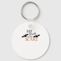 Halloween Bats Be Scary Funny Meme Keychain