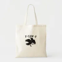 F-Caw-F Raven F-Caw-F Crow Halloween Funny Crow Cl Tote Bag