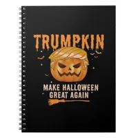 Trumpkin Make Halloween Great Again For Political, Notebook