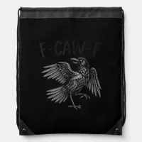 Raven F-Caw-F Funny Raven Quote Drawstring Bag