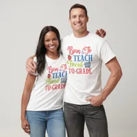 Born To Teach T-Shirt