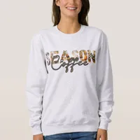 Coffeee Season  Sweatshirt