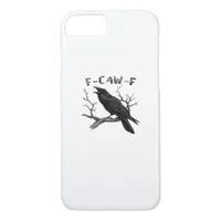 F-Caw-F Funny Raven Pun Gothic Crow Humor Aestheti iPhone 8/7 Case