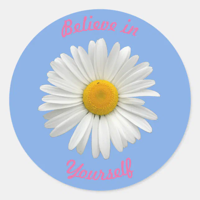 Believe in Yourself - Cheerful White Daisy Classic Round Sticker