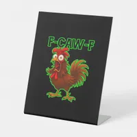 F-Caw-F Chicken Classic Retro Graphic Pedestal Sign