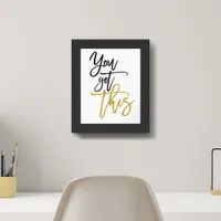 You Got This Encouragement Quote Black/gold Framed Art