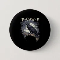 F Caw F Funny Bird Crow Creative Casual Design Button