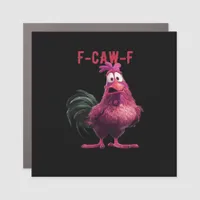 F-Caw-F-Chicken Essential Aesthetic Unique Car Magnet