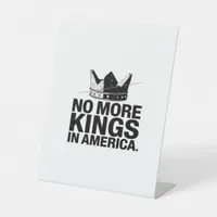 No More Kings In America Pedestal Sign