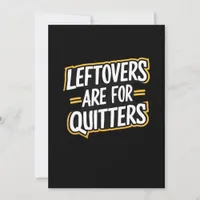 Leftovers Are For Quitters Funny Quote Thanksgivin Holiday Card