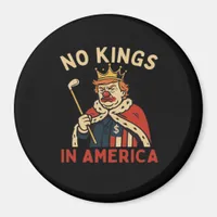 No Kings In America Anti-Donald No Kings Day Class Magnet