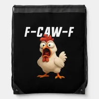 F-Caw-F Chicken Funny Chicken F-Caw-F Gear Creativ Drawstring Bag