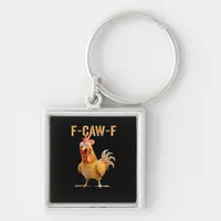 Chicken F-Caw-F Funny Trendy Keychain