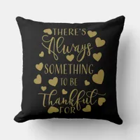 there is always something to be thankful for throw pillow