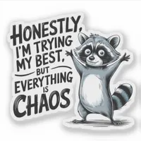 Honestly I'm Trying My Best - Funny Raccoon Chaos  Sticker