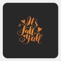 It’s Fall Y’all! Funny Quote Square Sticker