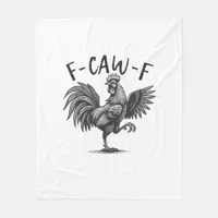 F Caw F Rooster, F-Caw-F Funny Chicken Humor Cool  Fleece Blanket