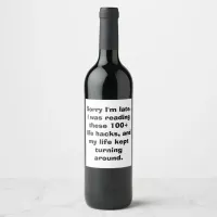 Sorry I'm Late Meme Life Hacks Wine Label