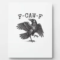F-Caw-F Crow Pun Funny Bird Cawing Grunge Retro Cl Plaque