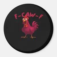 F Caw F Funny Chicken Humor Creative Casual Style Magnet