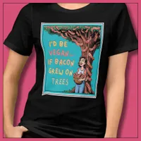 I'd Be Vegan if Bacon Grew on Trees Bacon Lover  Tri-Blend Shirt