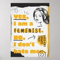 Yes I Am a FEMINIST No I Dont Hate Men Poster