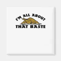 All About That Baste Classic Modern Look Magnet