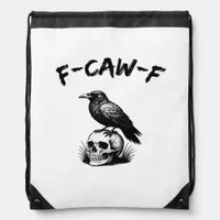 F-Caw-F Halloween Raven Skull Gothic Humor Funny C Drawstring Bag