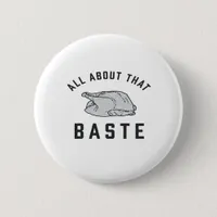 All About That Baste Funny Retro Style Button