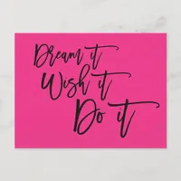 Dream It Wish It Do It Positive Quote Hot Pink Holiday Postcard