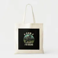 F-Caw-F I'm Hiking Raven Crow Spirit Cool Unique Tote Bag