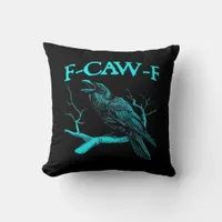 Funny F-Caw-F Humor Crow Gothic Throw Pillow