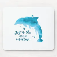 Joy is the ultimate rebellion mouse pad