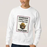 No Kings Remember Only You Can Prevent Fascism Sweatshirt