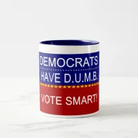 Democrats Have D.U.M.B. Two-Tone Coffee Mug