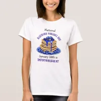 National Blueberry Pancakes Day January 28th T-Shirt