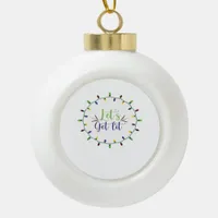 Let's Get Lit Funny Christmas Lights Festive Holid Ceramic Ball Christmas Ornament