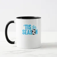 Soccer For Teen Girls Tis The Season Mug